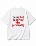 BEING HOT