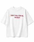 DONT FALL FOR ME